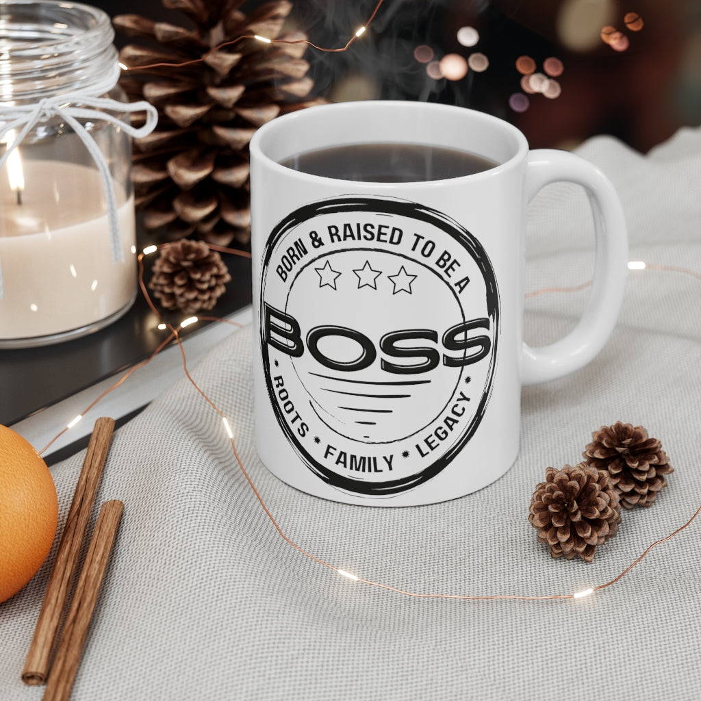 Born & Raised to Be a Boss - Roots - Family - Legacy 11oz Mug