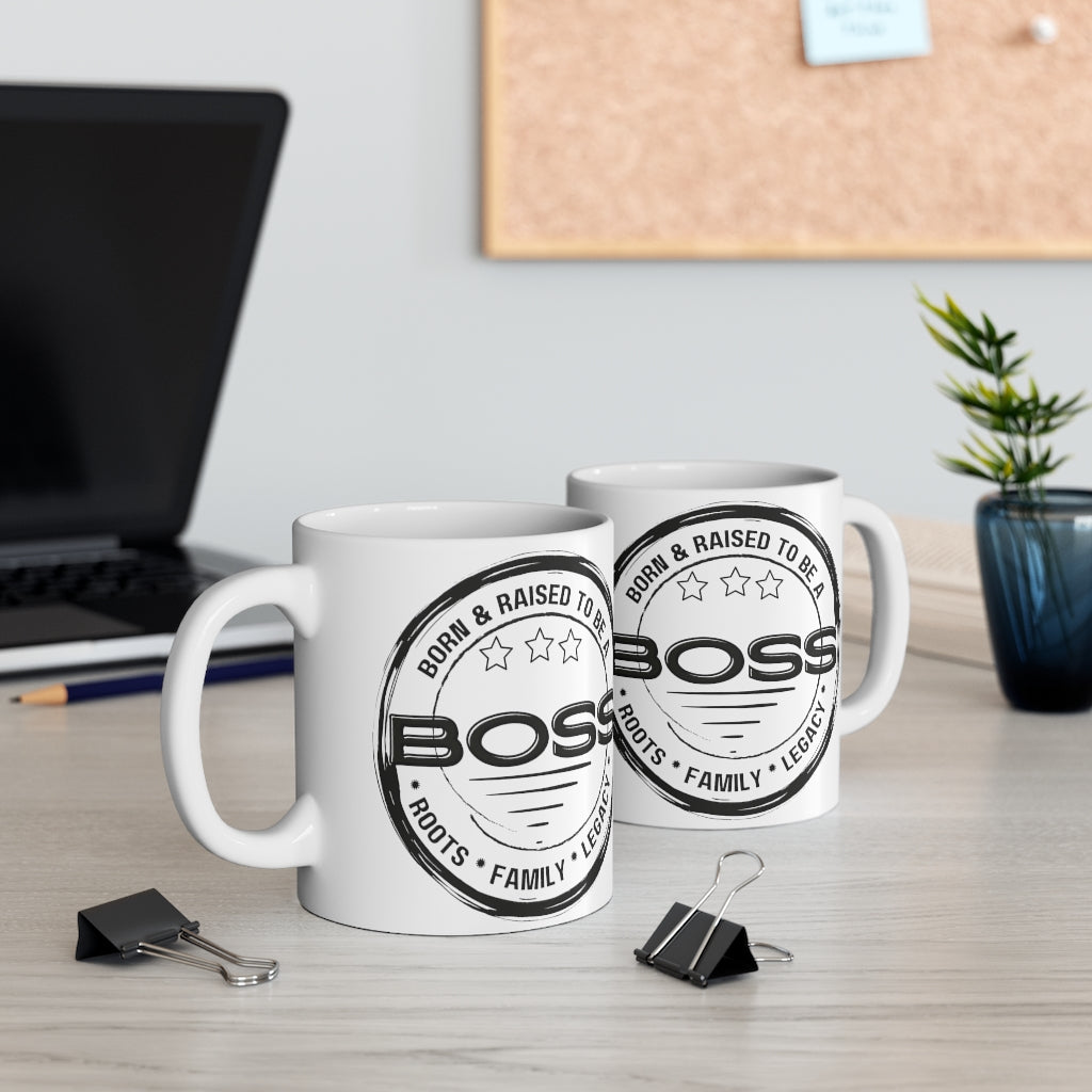 Born & Raised to Be a Boss - Roots - Family - Legacy 11oz Mug